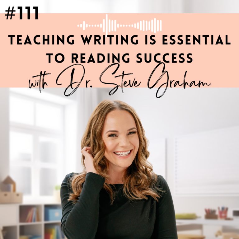 #111: Teaching Writing Is Essential to Reading Success with Dr. Steve Graham
